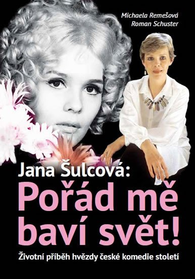 JANA ŠULCOVÁ: POŘÁD MĚ BAVÍ SVĚT!