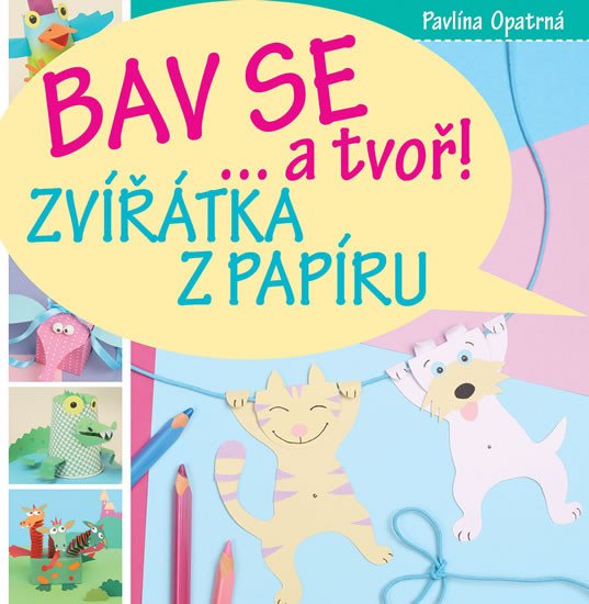 ZVÍŘÁTKA Z PAPÍRU BAV SE A TVOŘ!