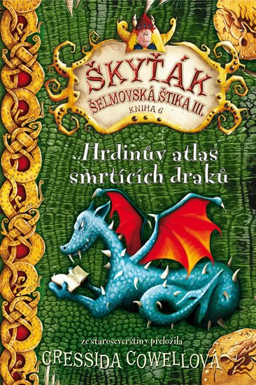 HRDINŮV ATLAS SMRTÍCÍCH DRAKŮ 6.(ŠKYŤÁK-ŠELMOVSKÁ ŠTIKA III)