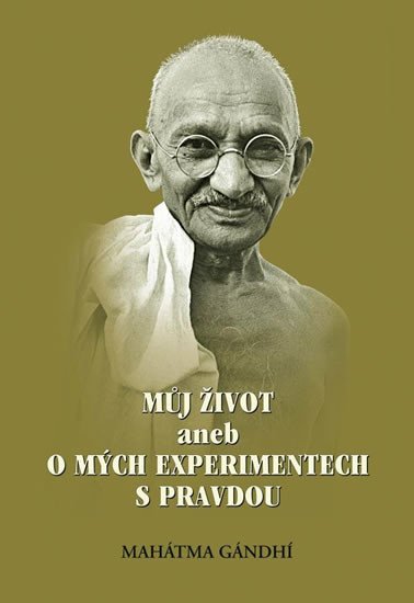 MŮJ ŽIVOT ANEB O MÝCH EXPERIMENTECH S PRAVDOU