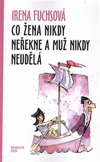 CO ŽENA NIKDY NEŘEKNE A MUŽ NIKDY NEUDĚLÁ