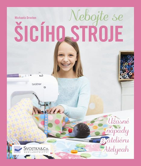 NEBOJTE SE ŠÍCÍHO STROJE