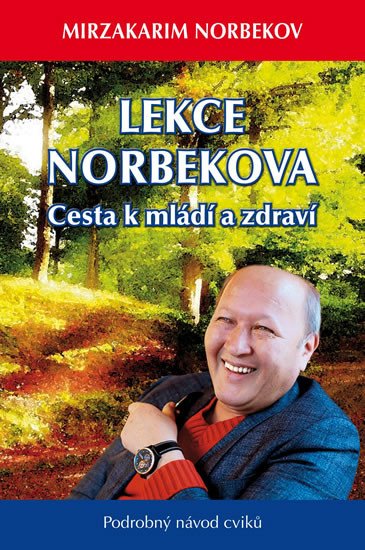 LEKCE NORBEKOVA - CESTA K MLÁDÍ A ZDRAVÍ