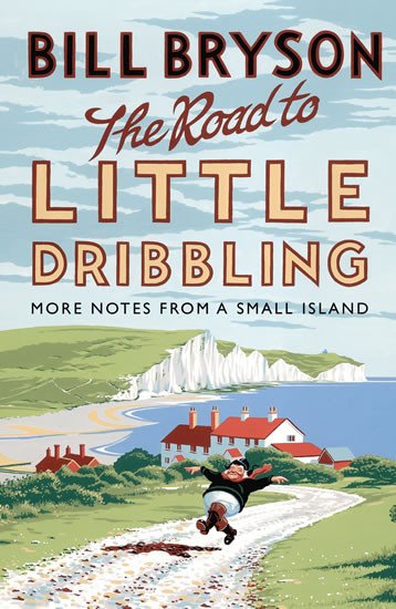 THE ROAD TO LITTLE DRIBBLING - MORE NOTES FROM A SMALL