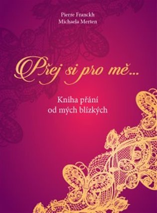 Obálka knihy PŘEJ SI PRO MĚ... od autora Franckh Pierre