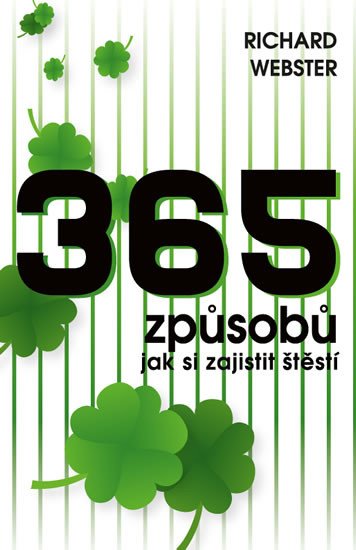 365 ZPŮSOBŮ, JAK SI ZAJISTIT ŠTĚSTÍ