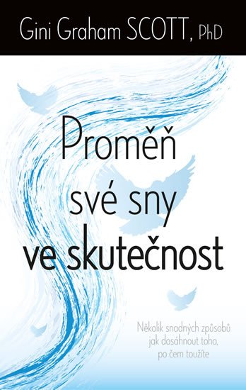 PROMĚŇ SVÉ SNY VE SKUTEČNOST