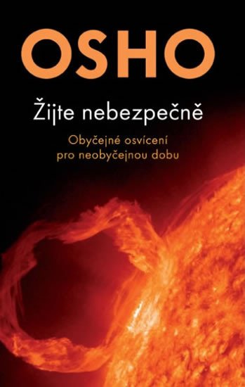 ŽIJTE NEBEZPEČNĚ - OBYČEJNÉ OSVÍCENÍ PRO NEOBYČEJNOU DOBU