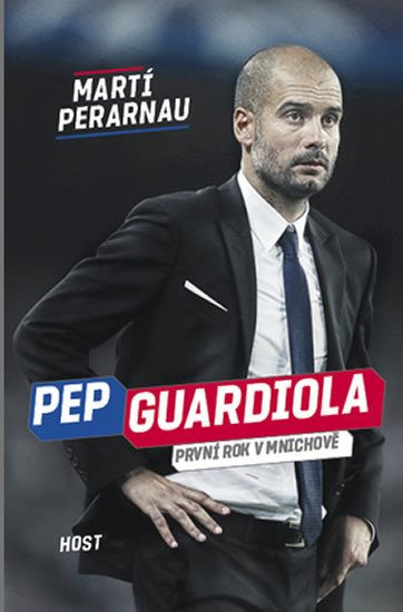 PEP GUARDIOLA - PRVNÍ ROK V MNICHOVĚ