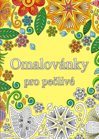 OMALOVÁNKY PRO PEČLIVÉ - ANTISTRESOVÉ OMALOVÁNKY