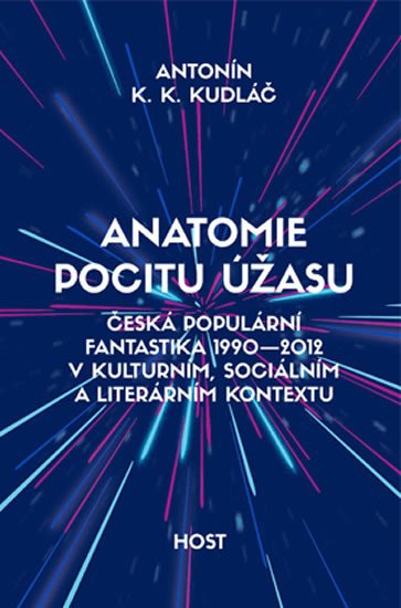 ANATOMIE POCITU ÚŽASU - ČESKÁ POPULÁRNÍ FANTASTIKA 1990-2012