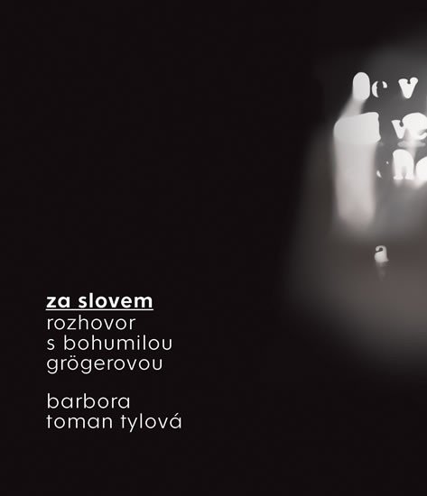 ZA SLOVEM - ROZHOVOR S BOHUMILOU GRÖGEROVOU