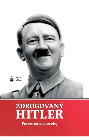 ZDROGOVANÝ HITLER