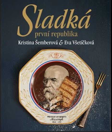 SLADKÁ PRVNÍ REPUBLIKA