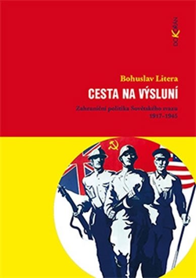 CESTA NA VÝSLUNÍ - ZAHRANIČNÍ POLITIKA SOV. SVAZU 1917-1945