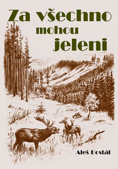 ZA VŠECHNO MOHOU JELENI