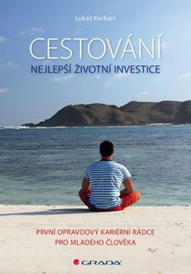 CESTOVÁNÍ NEJLEPŠÍ ŽIVOTNÍ INVESTICE