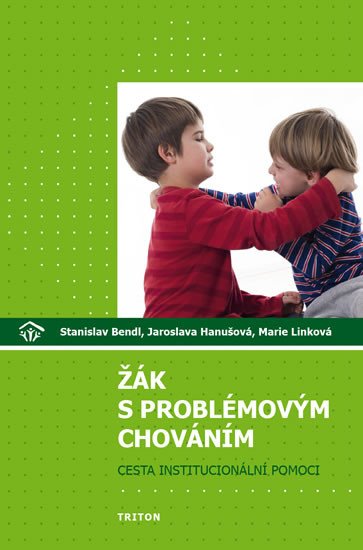 ŽÁK S PROBLÉMOVÝM CHOVÁNÍM - CESTA INSTITUCIONÁLNÍ POMOCI