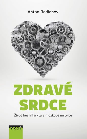 ZDRAVÉ SRDCE - ŽIVOT BEZ INFARKTU A MOZKOVÉ MRTVICE