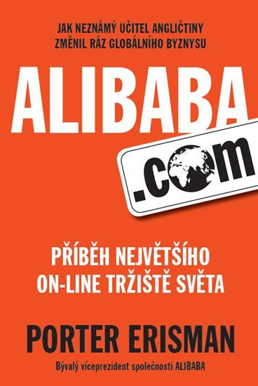 ALIBABA.COM - PŘÍBĚH NEJVĚTŠÍHO ON-LINE TRŽIŠTĚ SVĚTA