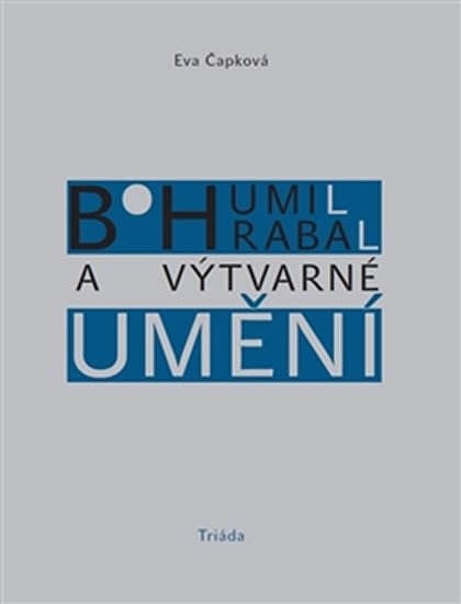 BOHUMIL HRABAL A VÝTVARNÉ UMĚNÍ