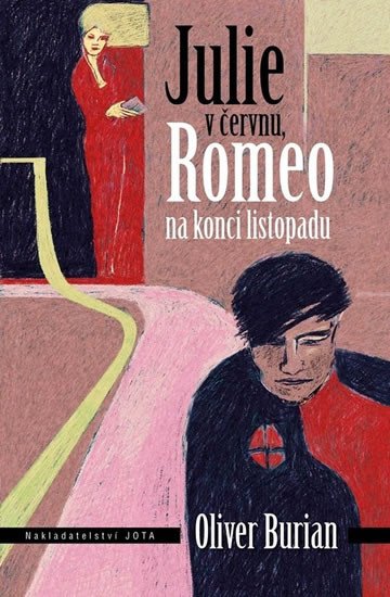 JULIE V ČERVNU, ROMEO NA KONCI LISTOPADU