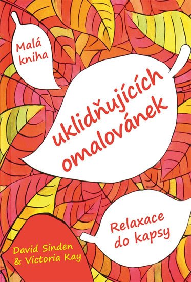 MALÁ KNIHA UKLIDŇUJÍCÍCH OMALOVÁNEK