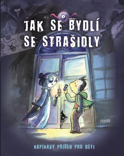 JAK SE BYDLÍ SE STRAŠIDLY - NAPÍNAVÝ PŘÍBĚH PRO DĚTI