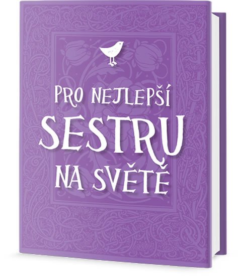 PRO NEJLEPŠÍ SESTRU NA SVĚTĚ