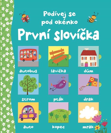 PRVNÍ SLOVÍČKA - PODÍVEJ SE POD OKÉNKO