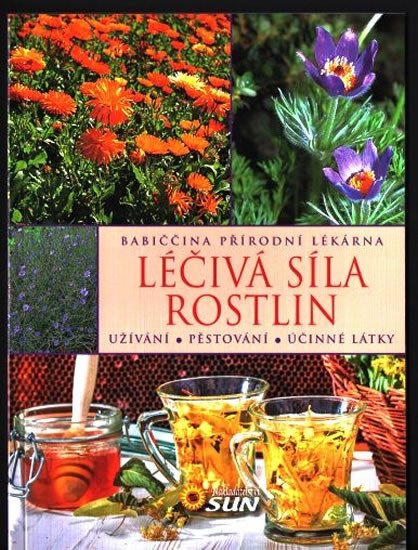 BABIČČINA PŘÍRODNÍ LÉKÁRNA LÉČIVÁ SÍLA ROSTLIN