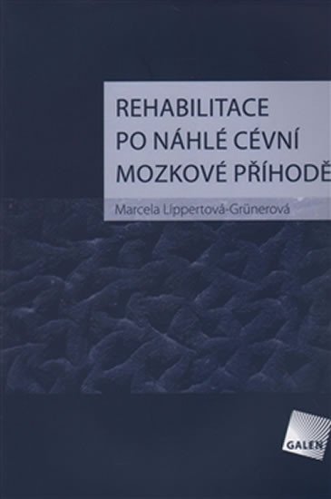 REHABILITACE PO NÁHLÉ CÉVNÍ MOZKOVÉ PŘÍHODĚ