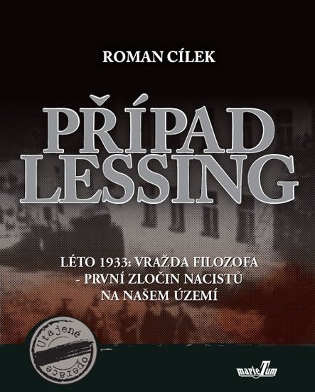 PŘÍPAD LESSING - LÉTO 1933: VRAŽDA FILOZOFA