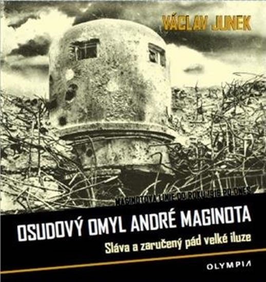 OSUDOVÝ OMYL ANDRÉ MAGINOTA