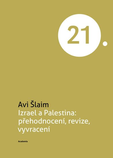 IZRAEL A PALESTINA: PŘEHODNOCENÍ, REVIZE, VYVRACENÍ