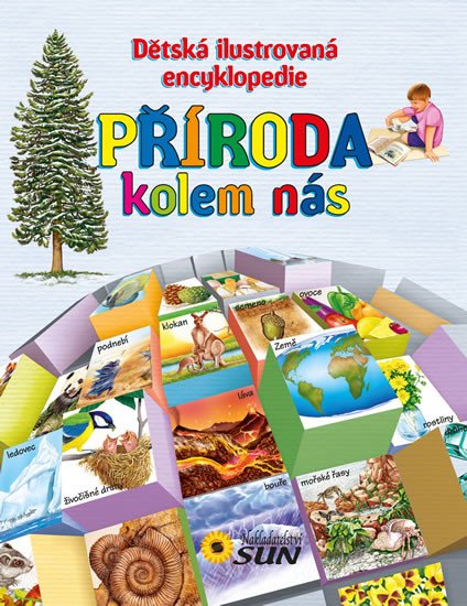 PŘÍRODA KOLEM NÁS-DĚTSKÁ ILUST.ENCYKLOPEDIE