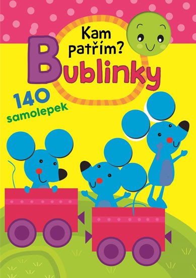 BUBLINKY - KAM PATŘÍM?