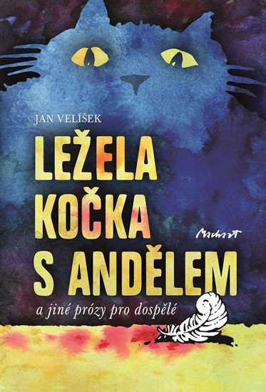 LEŽELA KOČKA S ANDĚLEM A JINÉ PRÓZY PRO DOSPĚLÉ