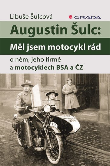 AUGUSTIN ŠULC: MĚL JSEM MOTOCYKL RÁD