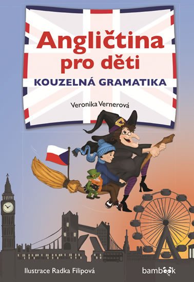 ANGLIČTINA PRO DĚTI KOUZELNÁ GRAMATIKA