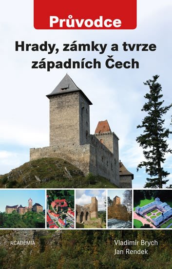 HRADY, ZÁMKY A TVRZE ZÁPADNÍCH ČECH PRŮVODCE