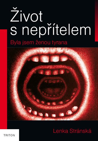 ŽIVOT S NEPŘÍTELEM - BYLA JSEM ŽENOU TYRANA