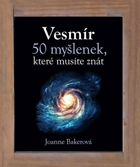 VESMÍR - 50 MYŠLENEK, KTERÉ MUSÍTE ZNÁT