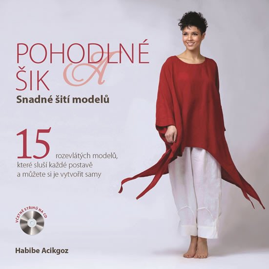 POHODLNÉ A ŠIK - SNADNÉ ŠITÍ MODELŮ +CD