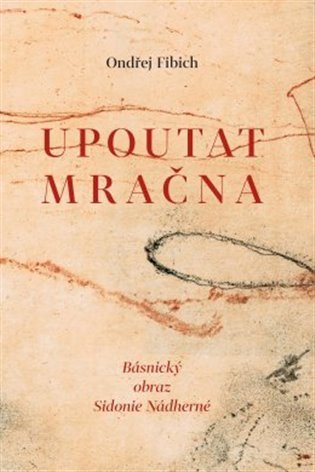 UPOUTAT MRAČNA. BÁSNICKÝ OBRAZ SIDONIE NÁDHERNÉ