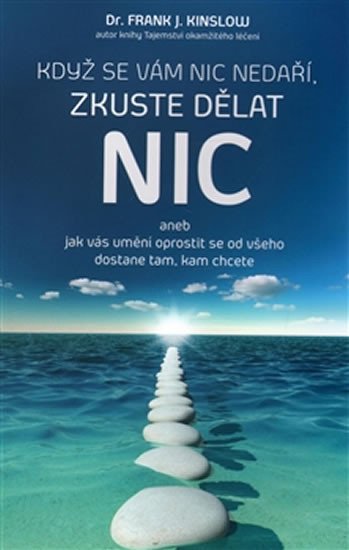 KDYŽ SE VÁM NIC NEDAŘÍ,ZKUSTE DĚLAT NIC