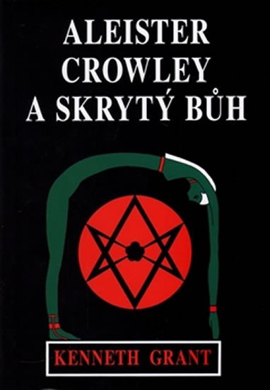 ALEISTER CROWLEY A SKRYTÝ BŮH