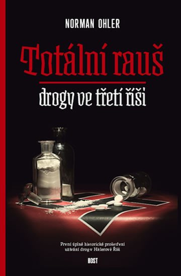 TOTÁLNÍ RAUŠ-DROGY VE TŘETÍ ŘÍŠI