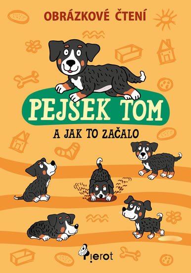 PEJSEK TOM A JAK TO ZAČALO (OBRÁZKOVÉ ČTENÍ)