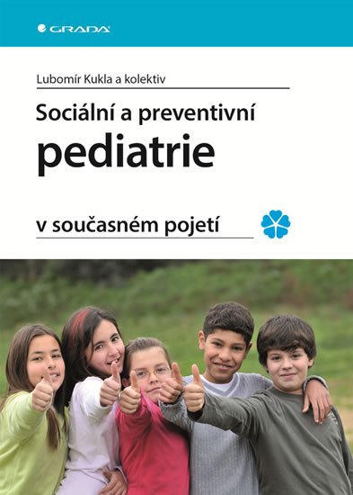 SOCIÁLNÍ A PREVENTIVNÍ PEDIATRIE V SOUČASNÉM POJETÍ